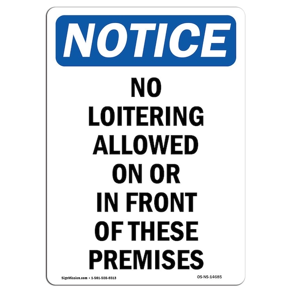 Safety Sign, OSHA Notice, 18" Height, No Loitering Allowed On Or In Sign, Portrait